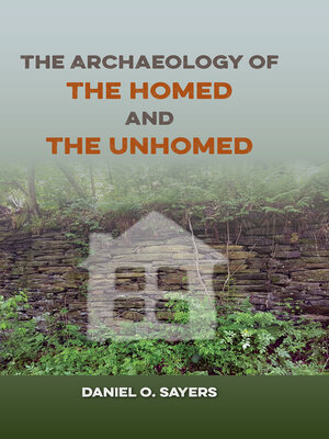 cover image of The Archaeology of the Homed and the Unhomed